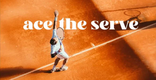 Ace the serve